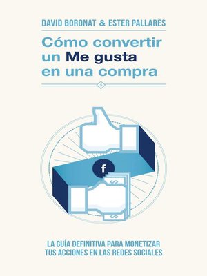 Cómo convertir un «Me gusta» en una compra - ebook